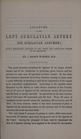 view Ligature of the left subclavian artery for subclavian aneurism : with a remarkable deviation of the vessel and consequent change of its relations / By J. Mason Warren, M.D.