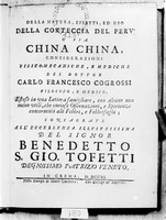 view M0001707: Reproduction of the title page from Della natura, effetti, ed'uso della corteccia del Perù, o' sia china china, considerazioni fisico-mecaniche, e mediche by Carlo Francesco Cogrossi, 1711