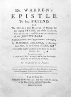 view M0001713: Reproduction of the title page from Dr. Warren's epistle to his friend, of the method and manner of curing the late raging fevers, and of the danger, uncertainty, and unwholesomeness of the Jesuit's bark, 1733