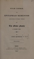 view Nugae canorae; or, epitaphian mementos (in stone-cutters' verse) of the Medici family of modern times / By Unus Quorum [pseud.] [i.e. W. Wadd].