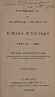 view Pathological and practical researches on diseases of the brain and the spinal cord / By John Abercrombie.