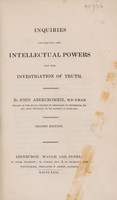 view Inquiries concerning the intellectual powers, and the investigation of truth / by John Abercrombie.