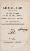 view Les recherches physiologiques de Xav. Bichat sur la vie et la mort / réfutées dans leurs doctrines. Par J. Ph. Bardenat.