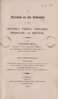 view A treatise on the diseases of the urethra, vesica urinaria, prostate, and rectum / With notes ... by J. Shaw.