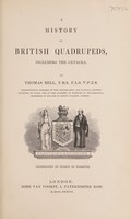 view A history of British quadrupeds, including the Cetacea / By Thomas Bell ... Illustrated by nearly 200 woodcuts.