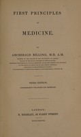 view First principles of medicine / By Archibald Billing.