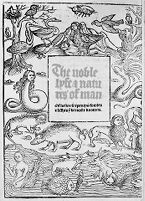 view M0012007: Reproduction of the woodcut title page from Laurence Andrew's The noble lyfe & natures of man, of bestes, serpentys, fowles & fisshes yt be moste knowen, 1521?
