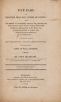 view Five cases of recovery from the effects of arsenic; with the methods so successfully employed for detecting the white metallic oxide; in which the very delicate and satisfactory tests peculiar to Mr. Hume were principally adopted, as well as some others of a more crude nature, formerly in use. To which are annexed many corroborating facts, never before published, relative to the guilt of Eliza Fenning / [John Marshall].