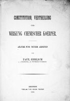 view M0013350: Title page of <i>Constitution, Vertheilung und Wirkung chemischer Koerper…</i>, 1893